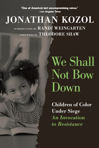 We Shall Not Bow Down, Jonathan Kozol - Paperback - 9781644215302