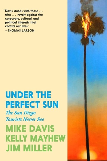 Under the Perfect Sun, Mike Davis ; Kelly Mayhew ; Jim Miller - Paperback - 9781644215449