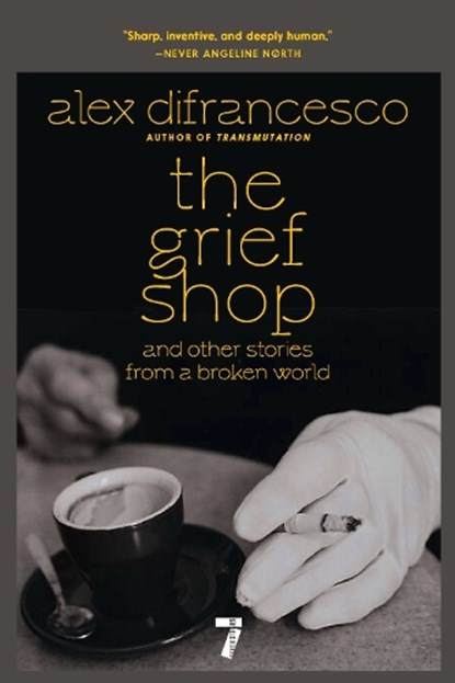 The Grief Shop, Alex DiFrancesco - Paperback - 9781644215531