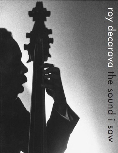 Roy DeCarava: the sound i saw, Roy DeCarava ; Sherry Turner DeCarava ; Radiclani Clytus - Gebonden Gebonden - 9781644230107