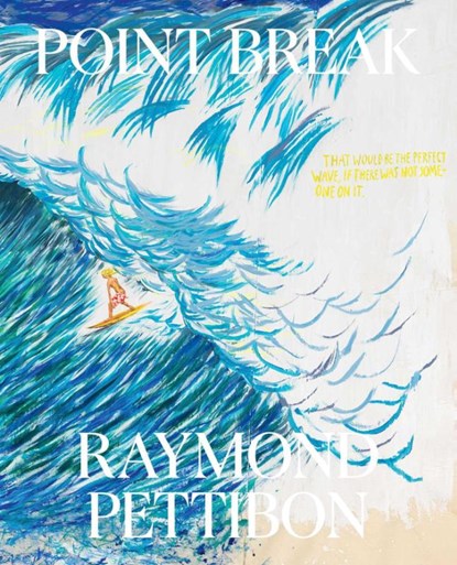 Point Break: Raymond Pettibon, Surfers and Waves, Raymond Pettibon ; Jamie Brisick - Gebonden - 9781644230350