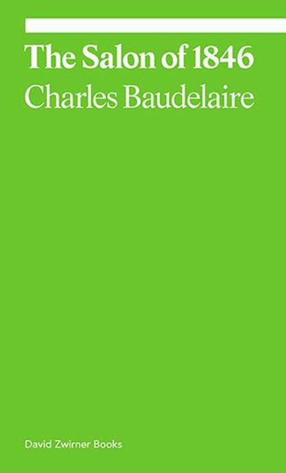 The Salon of 1846, Charles Baudelaire ; Michael Fried - Paperback - 9781644230534