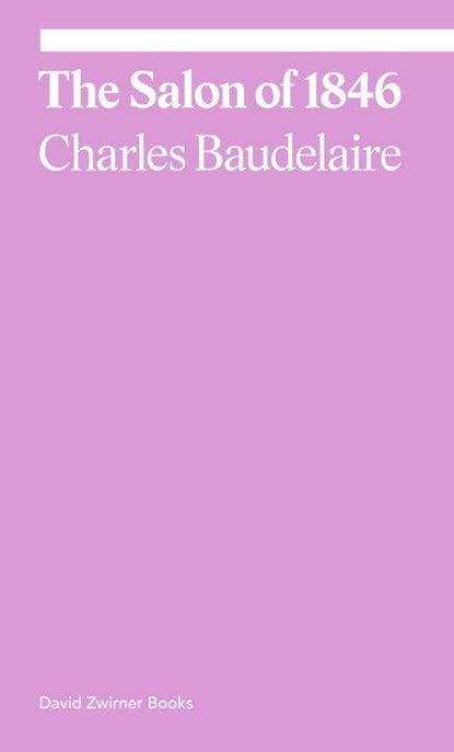 The Salon of 1846, Charles Baudelaire ; Michael Fried - Paperback - 9781644230534