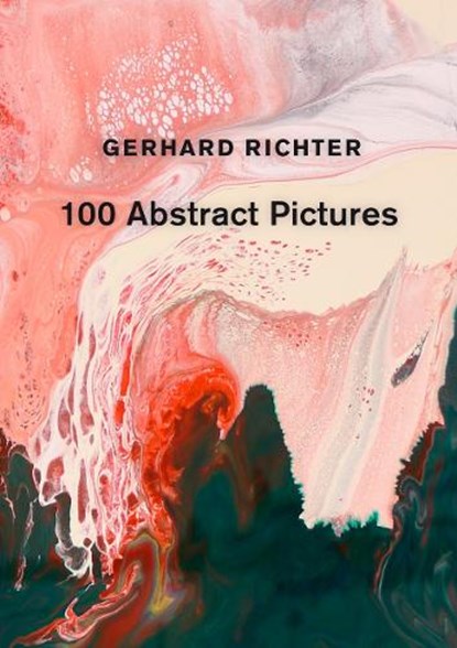 Gerhard Richter: 100 Abstract Pictures, Gerhard Richter - Gebonden Gebonden - 9781644231111