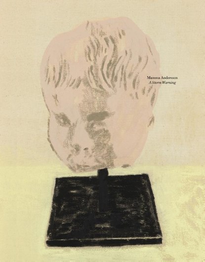 Mamma Andersson: A Storm Warning, Mamma Andersson ; Karl Ove Knausgaard - Gebonden - 9781644231241