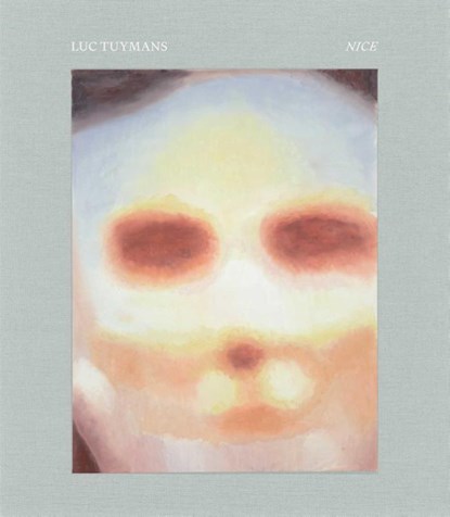 Luc Tuymans: Nice, Luc Tuymans ; Jonathan Crary - Gebonden - 9781644231296