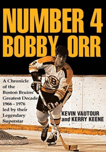 Number 4 Bobby Orr, Kevin Vautour ; Kerry Keene - Paperback - 9781644245972