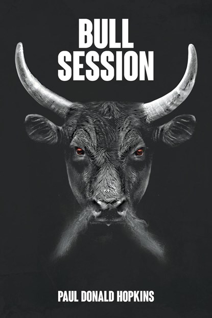 Bull Session, Paul Donald Hopkins - Paperback - 9781644246504