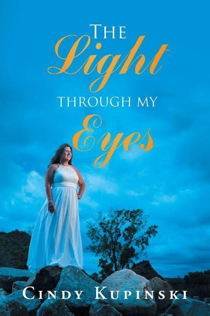 The Light Through My Eyes, Cindy Kupinski - Paperback - 9781644249673