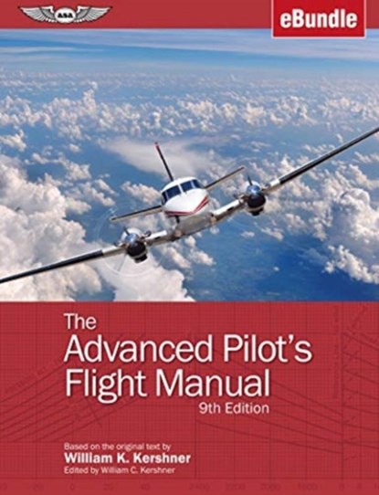ADVANCED PILOTS FLIGHT MANUAL, WILLIAM K. KERSHNER - Paperback - 9781644250143