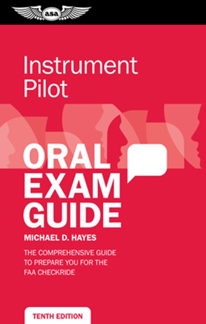 INSTRUMENT PILOT ORAL EXAM GUIDE, HAYES,  MICHAEL D. - Paperback - 9781644250198