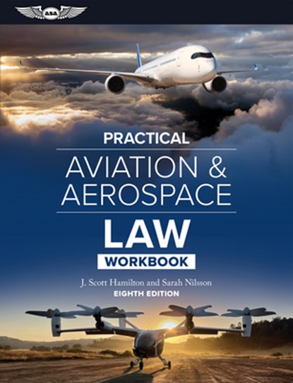 Practical Aviation & Aerospace Law Workbook, J. Scott Hamilton - Paperback - 9781644253861