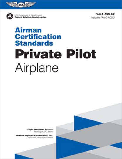 Airman Certification Standards: Private Pilot - Airplane (2025): Faa-S-Acs-6c, Federal Aviation Administration (FAA) - Paperback - 9781644254479