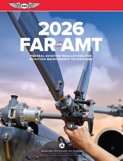 Far-Amt 2026: Federal Aviation Regulations for Aviation Maintenance Technicians, Federal Aviation Administration (FAA)/Av - Paperback - 9781644255049