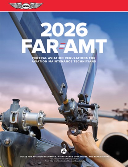 Far-Amt 2026: Federal Aviation Regulations for Aviation Maintenance Technicians, Federal Aviation Administration (FAA)/Av - Paperback - 9781644255049
