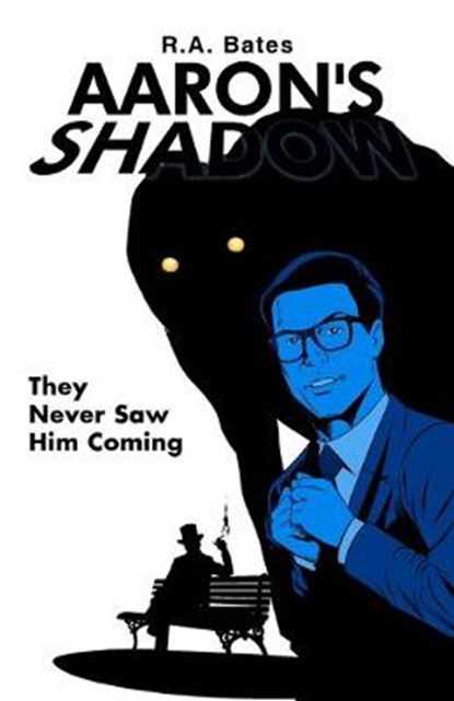 Aaron's Shadow: They Never Saw Him Coming, BATES,  R. a. - Paperback - 9781644262078