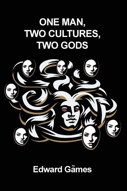 One Man, Two Cultures, Two Gods, Edward Games - Paperback - 9781644265109