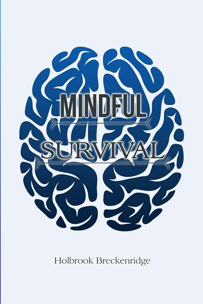 Mindful Survival, Holbrook Breckenridge - Paperback - 9781644265178