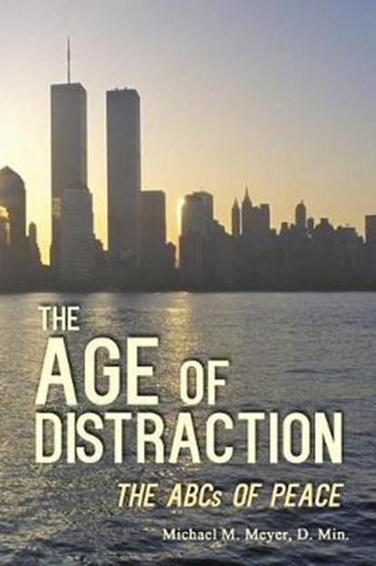 The Age of Distraction, MEYER,  Michael M. - Paperback - 9781644267370