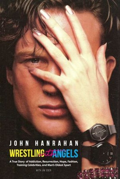 Wrestling with Angels, John Hanrahan - Ebook - 9781644281529