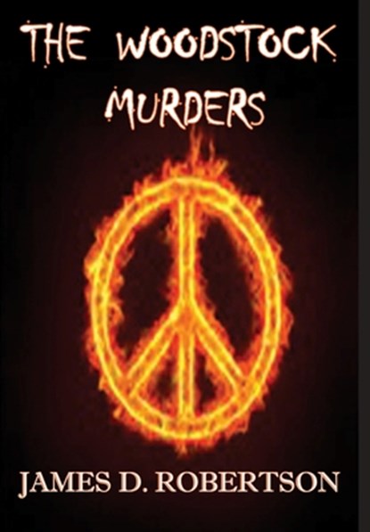 The Woodstock Murders, James D Robertson - Gebonden - 9781644372906