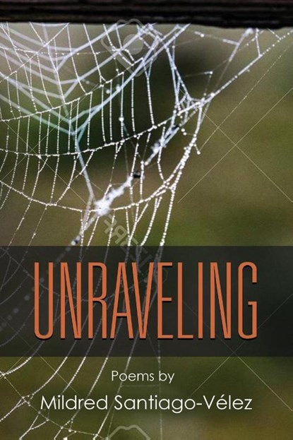 Unraveling, Mildred Santiago-Velez - Paperback - 9781644380864