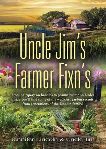 Uncle Jim's Farmer Fixn's, Jennifer Lincoln ; Uncle Jim - Paperback - 9781644381366