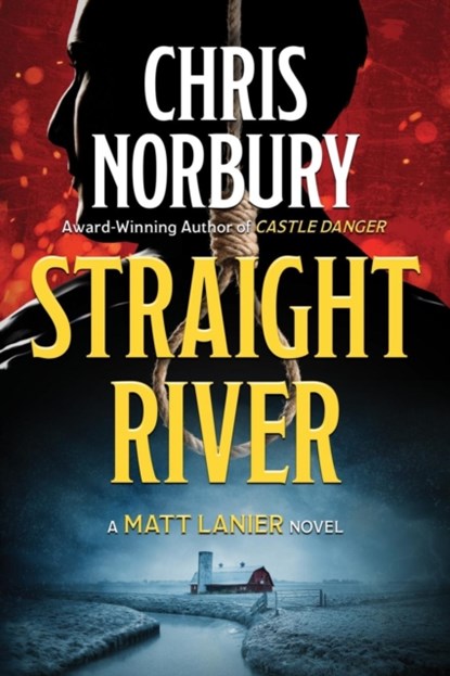 STRAIGHT RIVER (Matt Lanier, #1), Chris Norbury - Paperback - 9781644384893