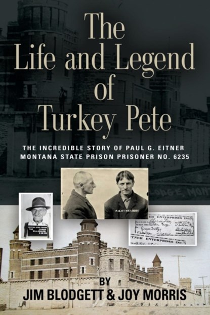 The Life and Legend of Turkey Pete, Jim Blodgett ; Joy Morris - Paperback - 9781644385746