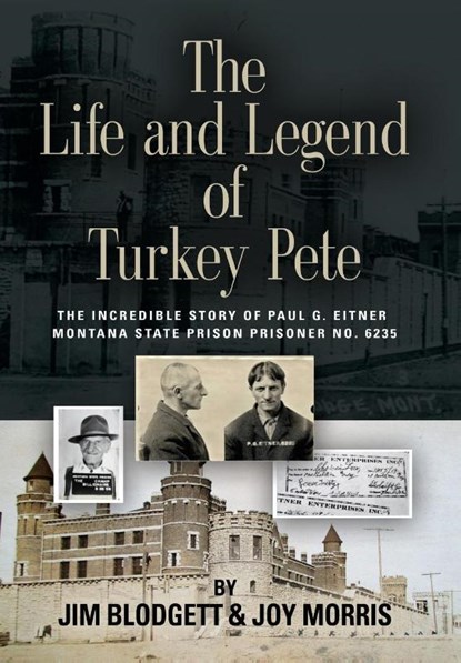 The Life and Legend of Turkey Pete, Jim Blodgett ; Joy Morris - Gebonden - 9781644385753