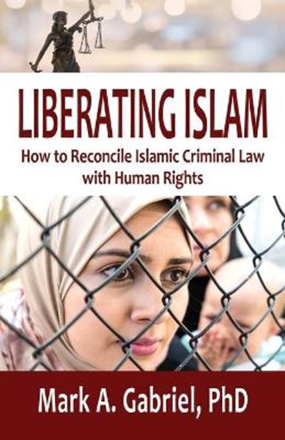 Liberating Islam, GABRIEL,  Mark A, PhD - Paperback - 9781644387221