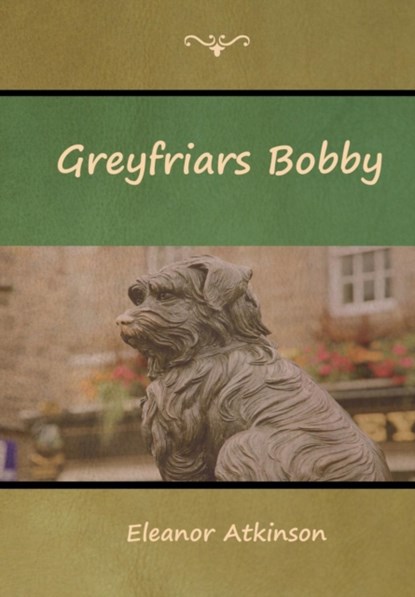 Greyfriars Bobby, Eleanor Atkinson - Gebonden - 9781644390252