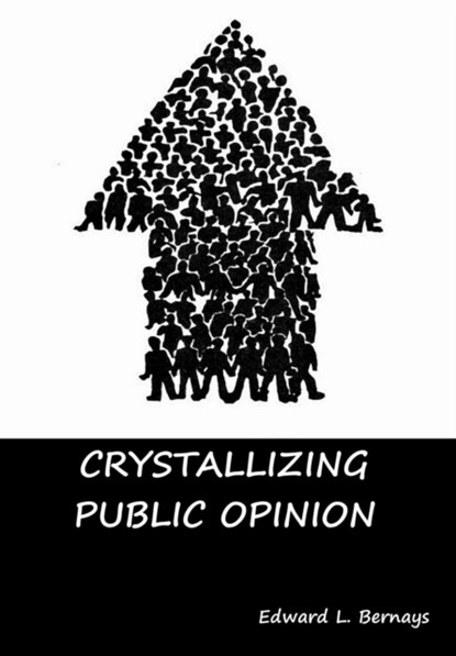 Crystallizing Public Opinion, Edward L Bernays - Gebonden - 9781644390474