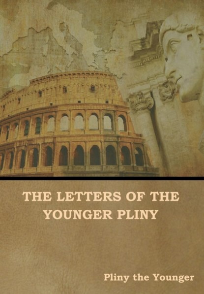 The Letters of the Younger Pliny, THE YOUNGER,  Pliny - Gebonden - 9781644390856