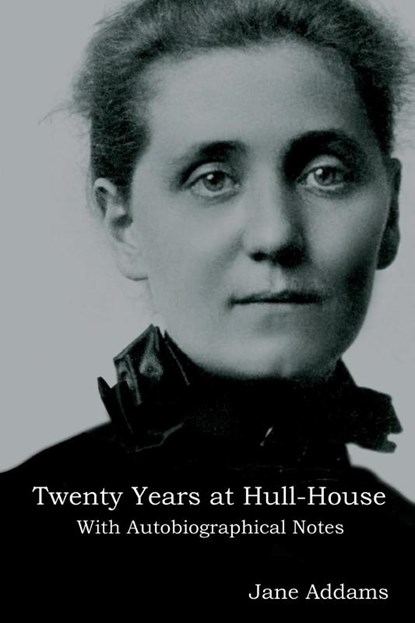 Twenty Years at Hull-House, Jane Addams - Paperback - 9781644390900