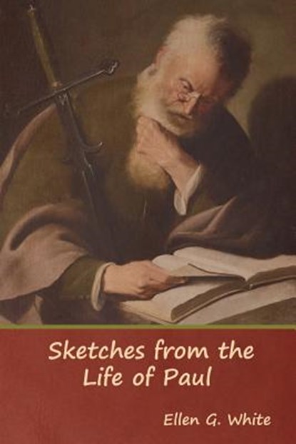 Sketches from the Life of Paul, Ellen G White - Paperback - 9781644391198
