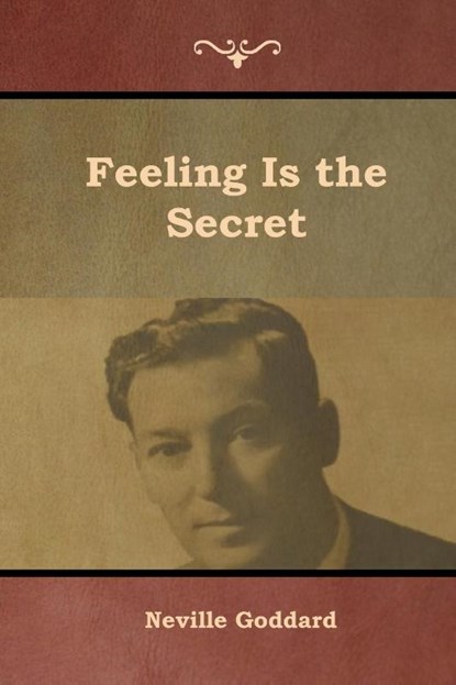Feeling Is the Secret, Neville Goddard - Paperback - 9781644391334