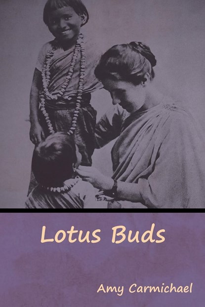 Lotus Buds, Amy Carmichael - Paperback - 9781644392232