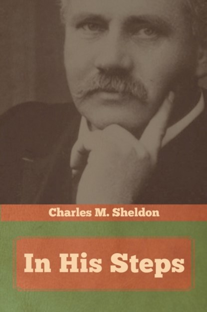 In His Steps, Charles M Sheldon - Paperback - 9781644393451