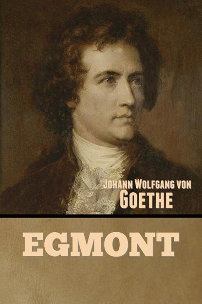 Egmont, Johann Wolfgang von Goethe - Paperback - 9781644396957