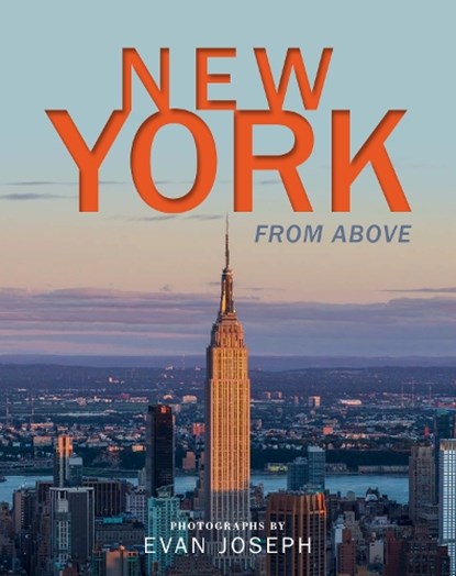 New York from Above, Evan Joseph ; Ian Volner - Gebonden - 9781644420072