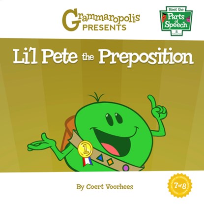 Li'l Pete the Preposition, Coert Voorhees - Paperback - 9781644420140