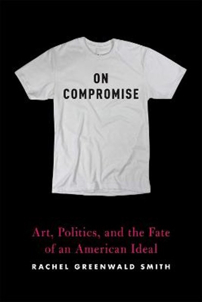 On Compromise, GREENWALD SMITH,  Rachel - Paperback - 9781644450604