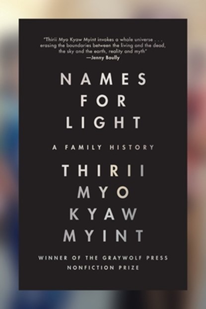 Names for Light, Thirii Myo Kyaw Myint - Paperback - 9781644450611
