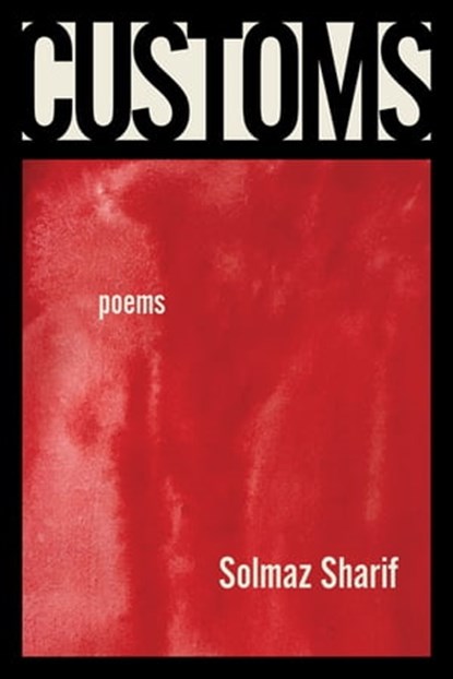 Customs, Solmaz Sharif - Ebook - 9781644451694