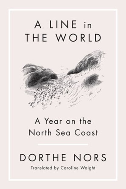 A Line in the World, Dorthe Nors - Ebook - 9781644451922