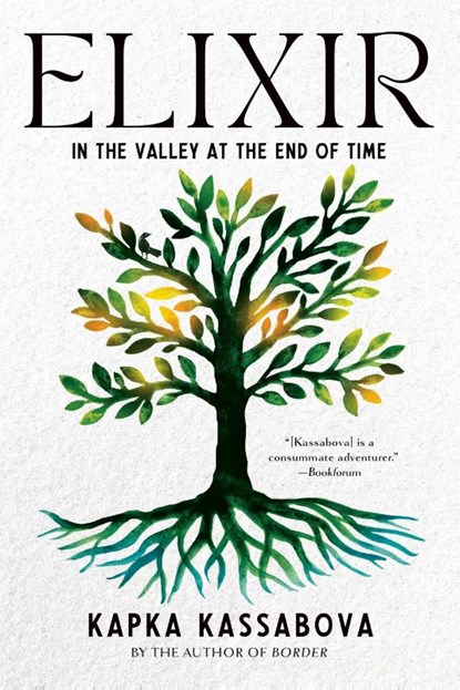 Elixir, Kapka Kassabova - Paperback - 9781644452332