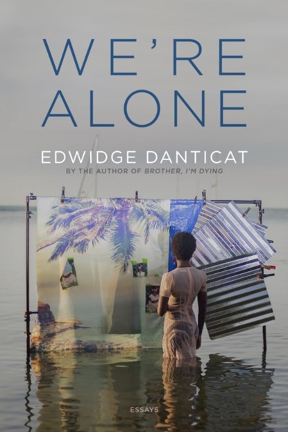 We're Alone, Edwidge Danticat - Gebonden - 9781644453025