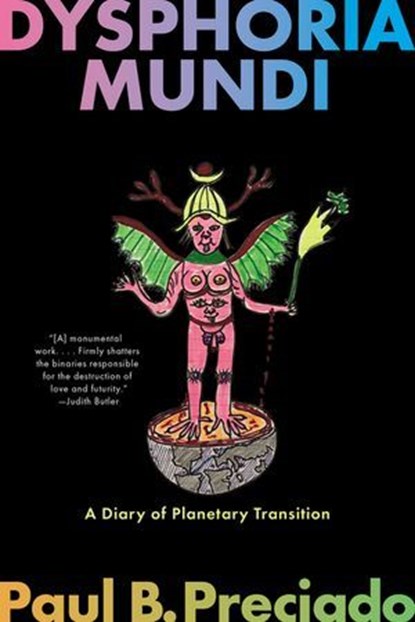 Dysphoria Mundi, Paul B. Preciado - Ebook - 9781644453339