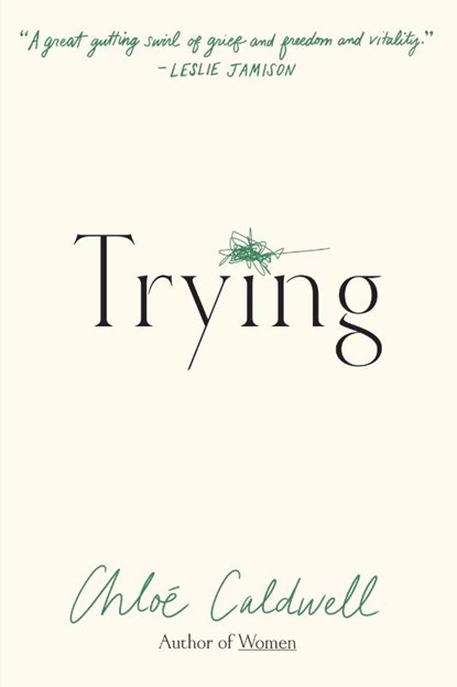Caldwell, C: Trying, Chloe Caldwell - Paperback - 9781644453476